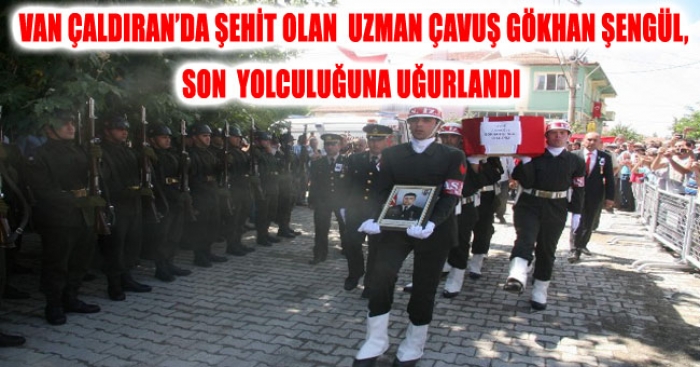 ŞEHİT UZMAN ÇAVUŞ GÖKHAN ŞENGÜL, SON YOLCULUĞUNA UĞURLANDI                  