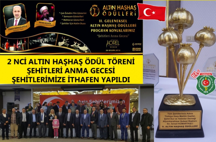 2 NCİ ALTIN HAŞHAŞ ÖDÜL TÖRENİ ŞEHİTLERİ ANMA GECESİ ŞEHİTLERİMİZE İTHAFEN YAPILDI                  