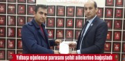 YILBAŞI EĞLENCE PARASINI ŞEHİT AİLELERİNE BAĞIŞLADI