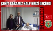 ŞEHİT BABAMIZ HÜSEYİN SAYIN KALP GEÇİRDİ PARK HASTANESİ YOĞUN BAKIMA ALINDI