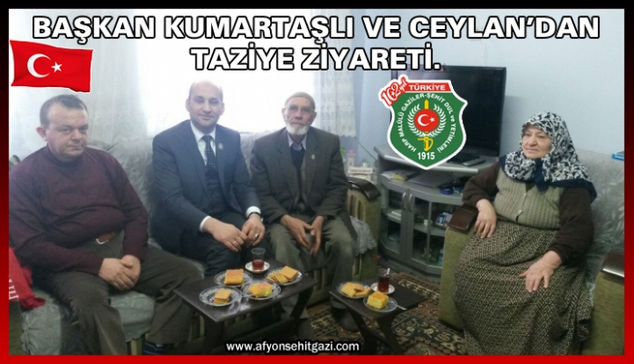 BAŞKAN KUMARTAŞLI VE CEYLAN’DAN TAZİYE ZİYARETİ.                  