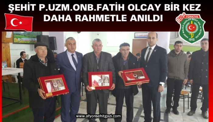  ŞEHİT P.UZM.ONB.FATİH OLCAY BİR KEZ DAHA RAHMETLE ANILDI                  