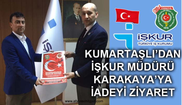 KUMARTAŞLI’DAN İŞKUR MÜDÜRÜ KARAKAYA’YA İADEYİ ZİYARET                  