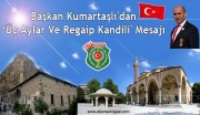 BAŞKAN KUMARTAŞLI’NIN REGAİP KANDİLİ MESAJI