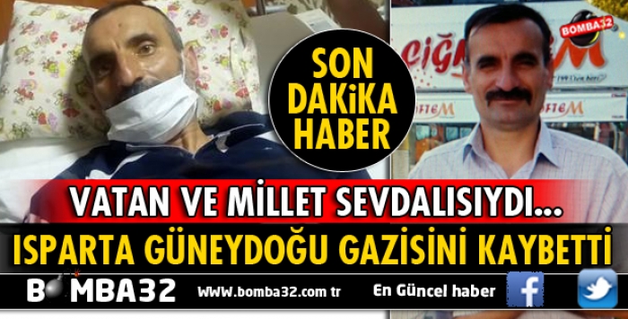 ISPARTALI GAZİ ADEM TETİK KARDEŞİMİZ VEFAT ETTİ.                  