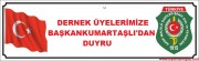 DERNEK ÜYELERİMİZE DUYRU