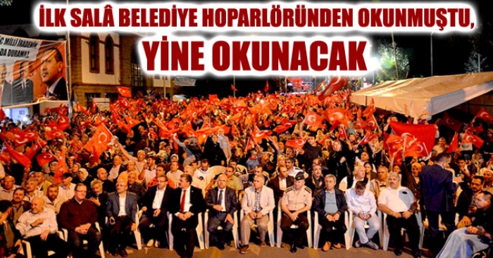 İLK SALÂ BELEDİYE HOPARLÖRÜNDEN OKUNMUŞTU, YİNE OKUNACAK                  
