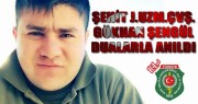 ŞEHİT J.UZM. ÇVŞ. GÖKHAN ŞENGÜL’ÜN BABA EVİNDE DUALAR İLE ANILDI.