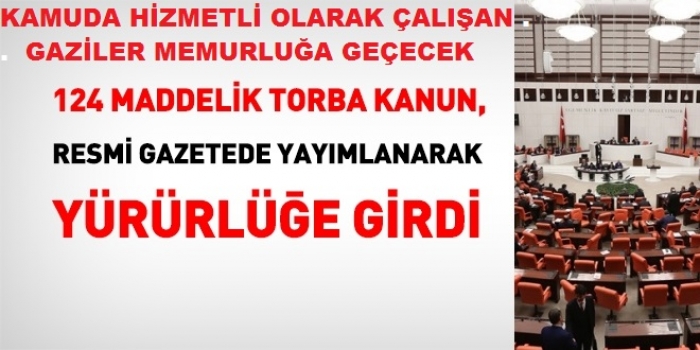 KAMUDA ÇALIŞAN GAZİLER MEMUR OLARAK ÇALIŞACAK.                  