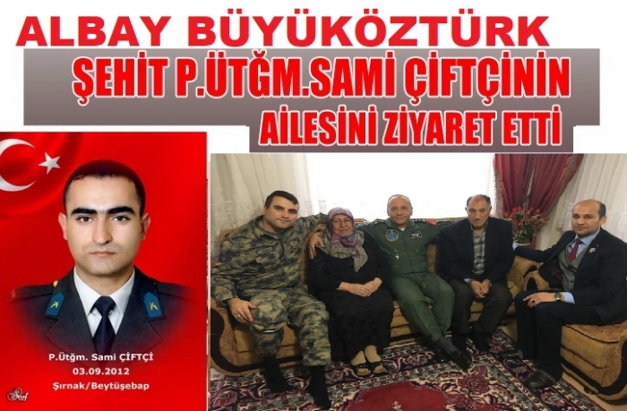 AFYON HV. MYD. KOM. HV. SS. ALB. ÖZGÜR BÜYÜKÖZTÜRK ŞEHİT AİLEMİZİ  ZİYARET ETTİ.                  