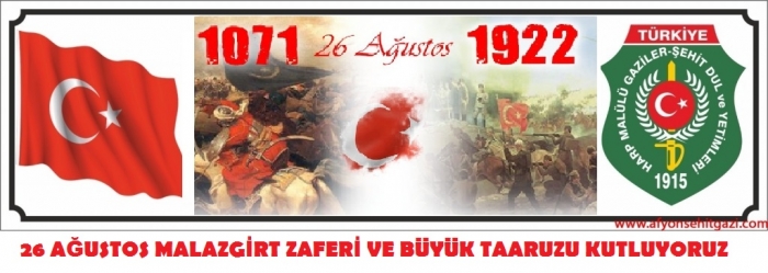 26 AĞUSTOS MALAZGİRT ZAFERİ VE BÜYÜK TAARUZU COŞKU İLE  KUTLUYORUZ                  