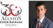 GENEL BAŞKAN MUSTAFA IŞIK'TAN 30 AĞUSTOS ZAFER BAYRAM KUTLAMA MESAJI.