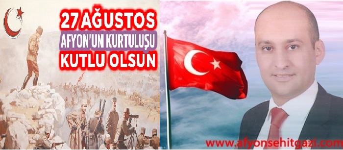 BAŞKAN KUMARTAŞLI’NIN 27 AĞUSTOS AFYONUN KURTULUŞU MESAJI                  