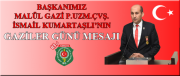 BAŞKANIMIZ MALÜL GAZİ P.UZM.ÇVŞ. İSMAİL KUMARTAŞLININ GAZİLER GÜNÜ MESAJI