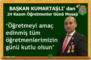 BAŞKAN KUMARTAŞLI;”TÜM ÖĞRETMELERİMİZİN ÖĞRETMENLER GÜNÜ KUTLU OLSUN”