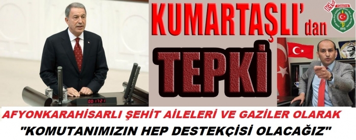 BAŞKAN KUMARTAŞLI’DAN BAKAN HULUSİ AKAR'A DESTEK                  