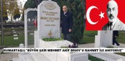 KUMARTAŞLI, “MEHMET AKİF ERSOY’U RAHMETLE ANIYORUZ”
