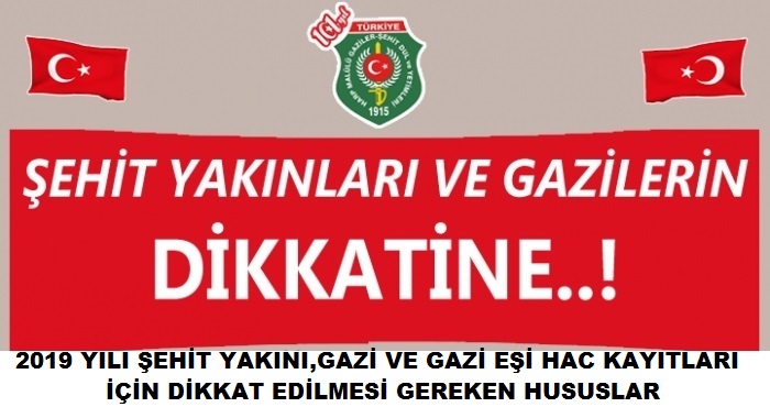 2019 YILI HACCA GİDECEK ŞEHİT YAKINI VE GAZİ / GAZİ YAKINLARININ DİKKATİNE                  