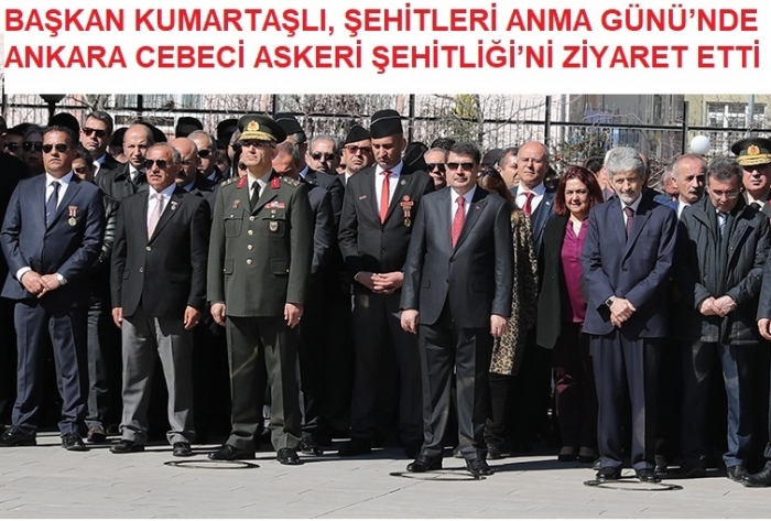 BAŞKAN KUMARTAŞLI, ŞEHİTLERİ ANMA GÜNÜ’NDE CEBECİ ASKERİ ŞEHİTLİĞİ’Nİ ZİYARET ETTİ                  