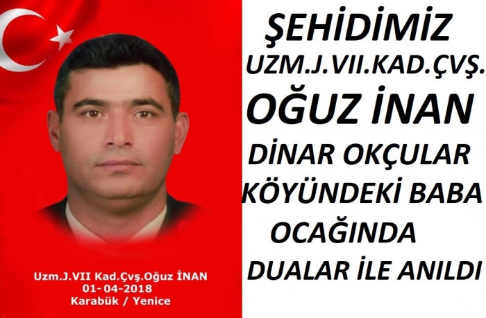 DİNARLI ŞEHİDİMİZ OĞUZ İNAN BABA EVİNDE DUALAR İLE ANILDI..                  