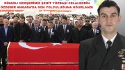 HEMŞERİMİZ ŞEHİT YÜZBAŞI CELALETTİN ÖZDEMİR SON YOLCULUĞUNA UĞURLANDI