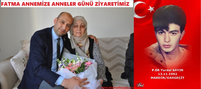 BAŞKAN KUMARTAŞLI ANNELER GÜNÜNDE ŞEHİT ANNEMİZ FATMA SAYIN’I ZİYARET ETTİ.                  