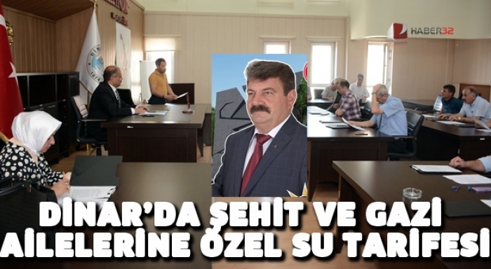 DİNAR İLÇEMİZ’DE ŞEHİT VE GAZİ AİLELERİNE ÖZEL SU TARİFESİ                   