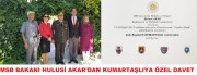BAKAN AKAR'DAN KUMARTAŞLI'YA ÖZEL DAVET