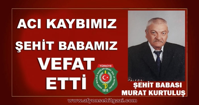 ACI KAYBIMIZ ŞEHİT BABAMIZ MURAT KURTULUŞ VEFAT ETTİ                  