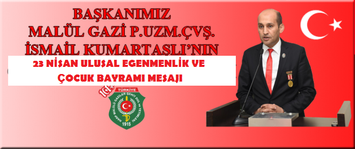 BAŞKAN İSMAİL KUMARTAŞLI’NIN 23 NİSAN KUTLAMA MESAJI                  