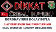 KORONAVİRİÜS DOLAYISI İLE ERTELENEN TOKİ TAKSİTLERİ TEMMUZ AYINDAN İTİBAREN ÖDENMEYE BAŞLAYACAK