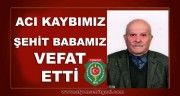 ŞEHİT BABAMIZ MUSTAFA ALTINPINAR VEFAT ETTİ