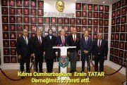  Kıbrıs Cumhurbaşkanı Ersin TATAR Derneğimizi ziyaret etti.