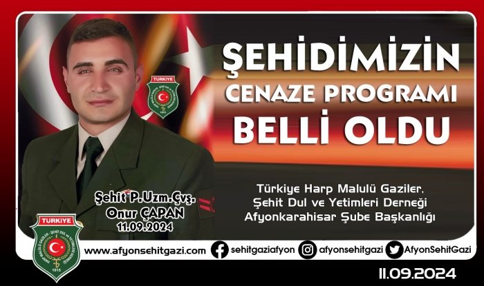 ŞEHİDİMİZ P.UZM.ÇVŞ. ONUR ÇAPANIN CENAZE PROGRAMI BELLİ OLDU                  