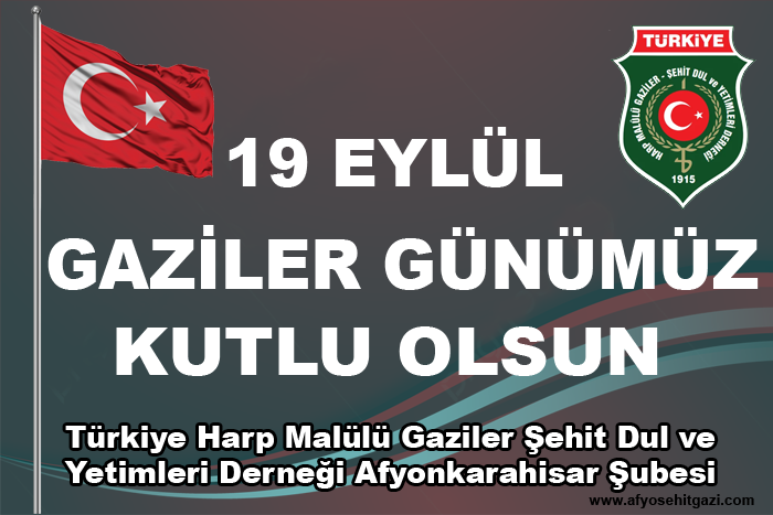 GAZİLERİMİZİN 19 EYLÜL GAZİLER GÜNÜ KUTLU OLSUN.