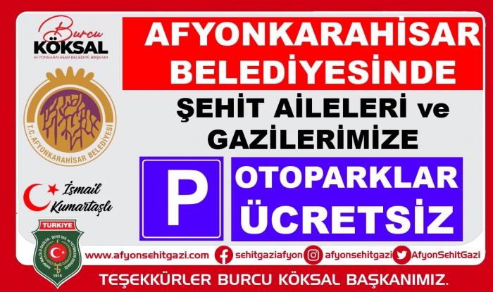 ŞEHİT AİLELERİ ve GAZİLERİMİZE OTOPARKLAR ÜCRETSİZ                  