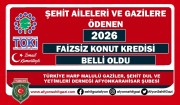 2026 YILI ŞEHİT AİLESİ, GAZİ FAİZSİZ KONUT KREDİSİ HESAPLANDI